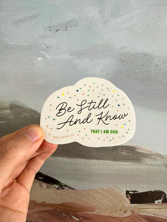 Be Still Sticker