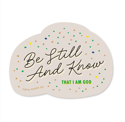 Be Still Sticker
